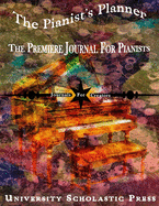 The Pianist's Planner: The Premiere Journal For Pianists