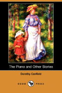 The Piano and Other Stories (Dodo Press) - Canfield, Dorothy