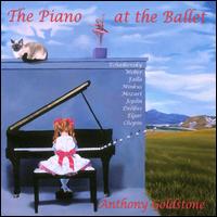 The Piano at the Ballet - Anthony Goldstone (piano)