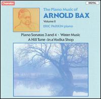 The Piano Music of Arnold Bax, Vol. 2 - Eric Parkin (piano)