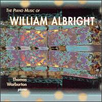 The Piano Music of William Albright - Thomas Warburton (piano)