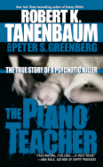The Piano Teacher: The True Story of a Psychotic Killer