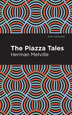 The Piazza Tales - Melville, Herman, and Editions, Mint (Contributions by)