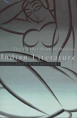 The Picador Book of Modern Indian Literature - Chaudhuri, Amit