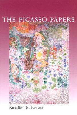 The Picasso Papers - Krauss, Rosalind E