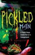 The Pickled Man: A Youth Steps Inside Horror's Campground