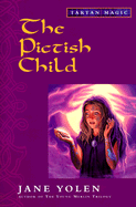 The Pictish Child: Tartan Magic, Book Two