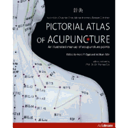 The Pictorial Atlas of Acupuncture: An Illustrated Manual of Acupuncture Points