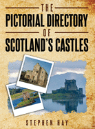 The Pictorial Directory of Scotland's Castles