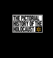 The Pictorial History of the Holocaust