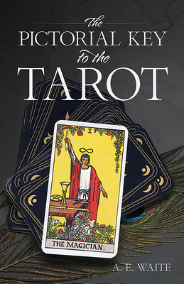 The Pictorial Key to the Tarot - Waite, A E