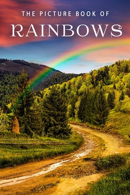 The Picture Book of Rainbows: A Gift Book for Alzheimer's Patients and Seniors with Dementia - Books, Sunny Street