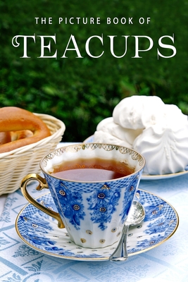 The Picture Book of Teacups: A Gift Book for Alzheimer's Patients and Seniors with Dementia - Books, Sunny Street