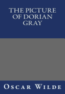 The Picture of Dorian Gray By Oscar Wilde - Wilde, Oscar