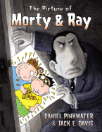 The Picture of Morty & Ray - Pinkwater, Daniel Manus