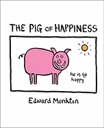 The Pig of Happiness - Monkton, Edward