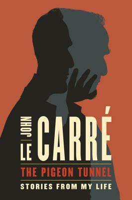 The Pigeon Tunnel: Stories from My Life - Le Carre, John