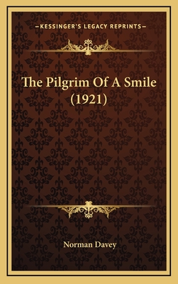 The Pilgrim of a Smile (1921) - Davey, Norman