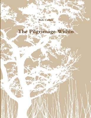 The Pilgrimage Within - Cullen, Bob