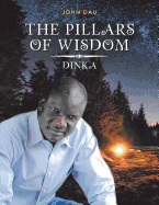 The Pillars of Wisdom: Dinka