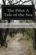 The Pilot A Tale of the Sea