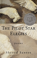 The Pilot Star Elegies: Poems