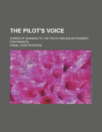 The Pilot's Voice; Words of Warning to the Youth and Enlightenment for Parents - Byrum, Isabel Coston