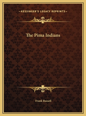 The Pima Indians - Russell, Frank