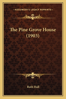 The Pine Grove House (1903) - Hall, Ruth