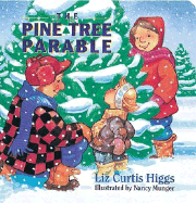 The Pine Tree Parable: The Parable Series - Higgs, Liz Curtis, and Thomas Nelson Publishers