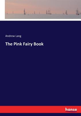 The Pink Fairy Book - Lang, Andrew