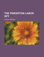 The Pinkerton Labor Spy