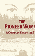 The Pioneer Woman: A Canadian Character Type