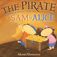 The Pirate and Other Adventures of Sam & Alice
