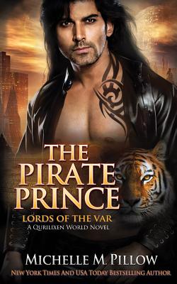 The Pirate Prince: A Qurilixen World Novel - Pillow, Michelle M