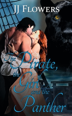 The Pirate, the Girl, and the Panther - Flowers, Jj
