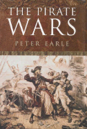 The Pirate Wars - Earle, Peter