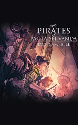 The Pirates of Pacta Servanda - Campbell, Jack, and Andrews, MacLeod (Read by)