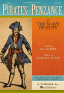 The Pirates of Penzance: Or the Slave of Duty Vocal Score