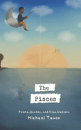 The Pisces: Poems, Quotes, and Illustrations