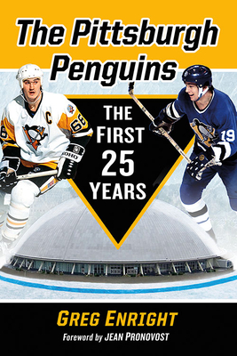 The Pittsburgh Penguins: The First 25 Years - Enright, Greg