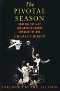 The Pivotal Season: How the 1971-72 Los Angeles Lakers Changed the NBA