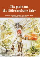 The pixie and the little raspberry fairy