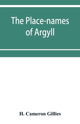 The place-names of Argyll - Cameron Gillies, H