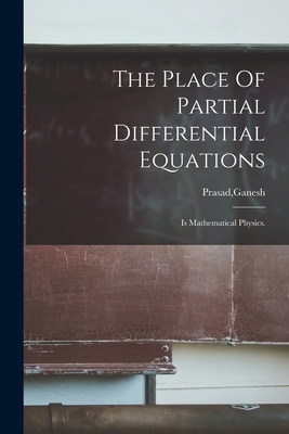 The Place Of Partial Differential Equations - Prasad, Ganesh (Creator)