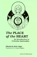 The Place of the Heart: An Introduction to Orthodox Spirituality - Behr-Sigel, Elisabeth, and Sigel, Elisabeth Behr, and Bigham, Stephen (Translated by)
