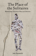 The Place of the Solitaires: Poems from Titles by Wallace Stevens