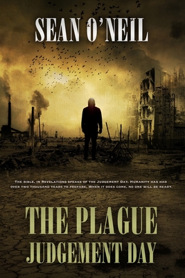 The Plague: Judgement Day - O'Neil, Sahara (Editor), and O'Neil, Sean
