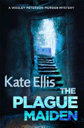 The Plague Maiden: Book 8 in the DI Wesley Peterson crime series