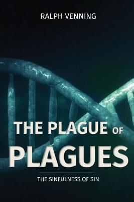 The Plague of Plagues: The Sinfulness of Sin - Lazar, Vasile (Editor), and Venning, Ralph